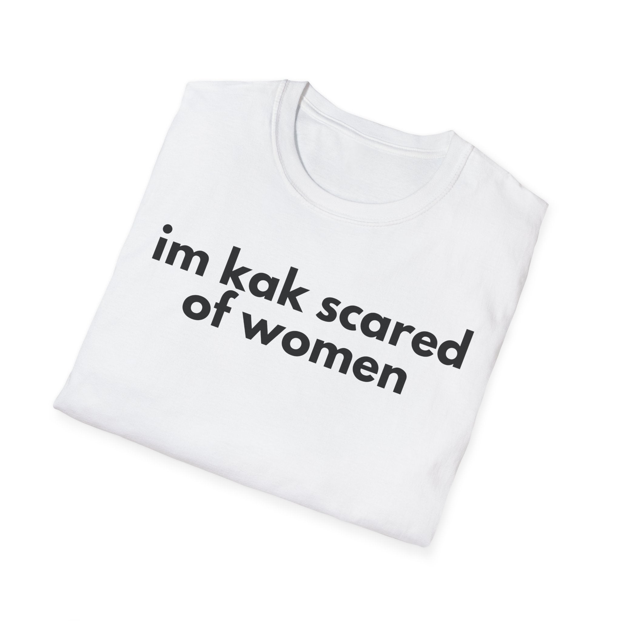 im kak scared of women